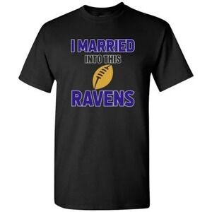 I Married Into This Baltimore Ravens Football Nfl Tshirts